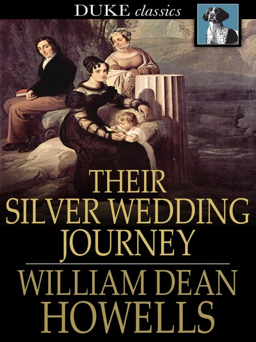 Titeldetails für Their Silver Wedding Journey nach William Dean Howells - Verfügbar